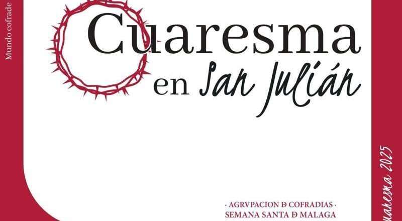 La Agrupación de Cofradías lanza ‘Cuaresma en San Julián’ con un nuevo programa cultural.